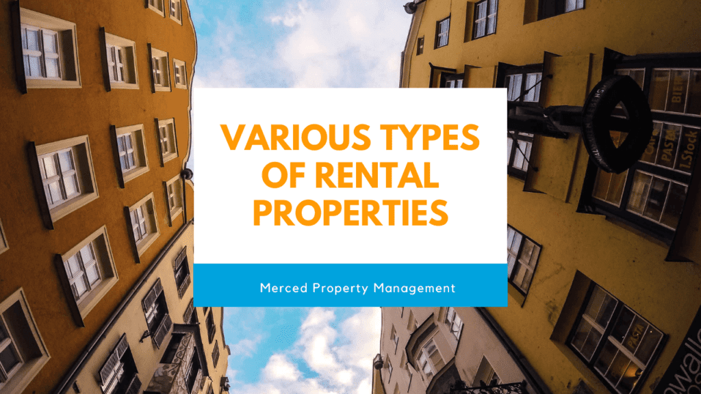 The Various Types of Rental Properties Available to Merced Real Estate Investors