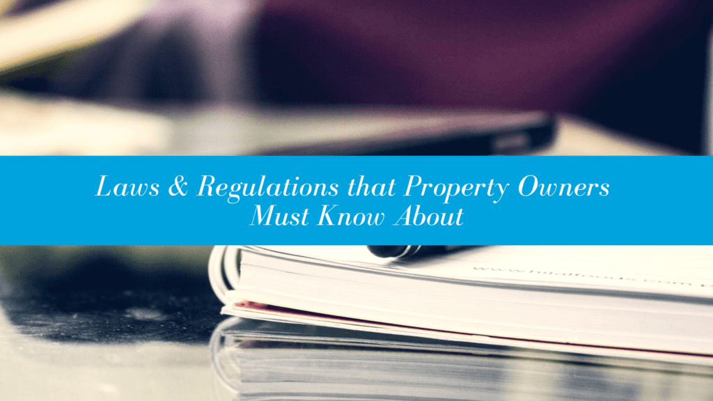 Laws & Regulations that Property Owners in Merced Must Know About