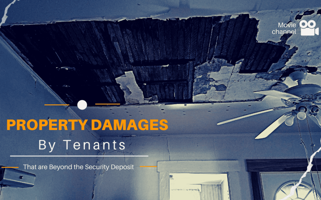 Property Damages By Tenants That are Beyond the Security Deposit