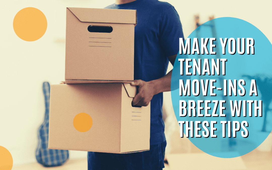 Make Your Tenant Move-Ins a Breeze with these Tips | Merced Property Management Advice
